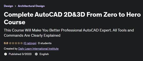 Complete AutoCAD 2D&3D From Zero to Hero Course