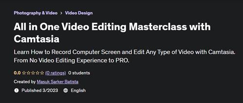 All in One Video Editing Masterclass with Camtasia