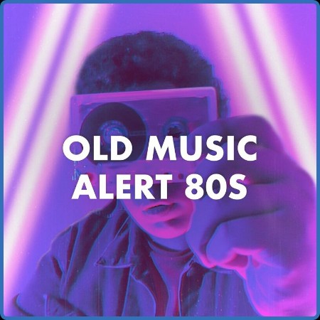 Various Artists - Old Music Alert 80s (2023)
