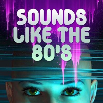 VA - Sounds Like the 80's  (2023)