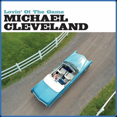 Michael Cleveland - Lovin' Of The Game (2023)