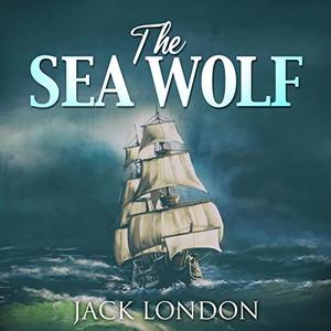 The Sea Wolf [Audiobook]