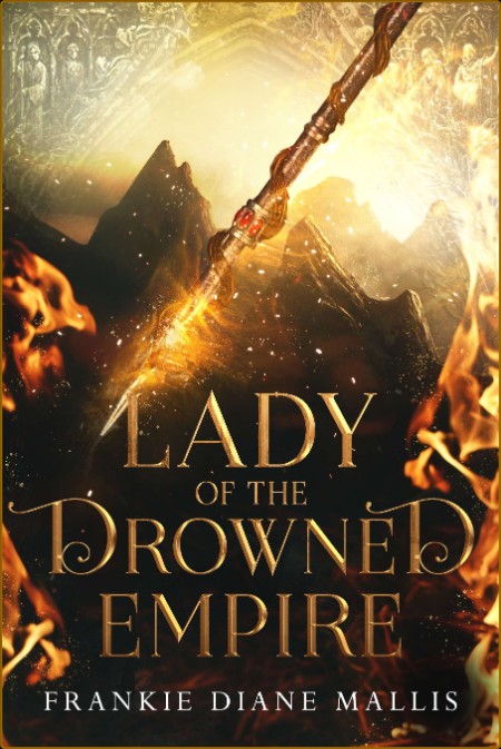 LADY OF THE DROWNED EMPIRE - FRANKIE DIANE MALLIS