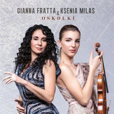 Gianna Fratta, Ksenia Milas - Oskolki (2023) (Hi-Res) FLAC/MP3