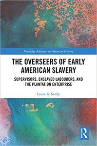 The Overseers of Early American Slavery