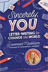Sincerely, YOU Letter-Writing to Change the World
