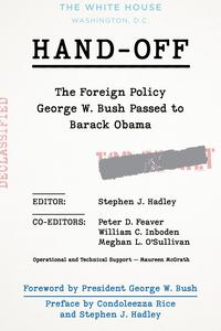 Hand-Off The Foreign Policy George W. Bush Passed to Barack Obama