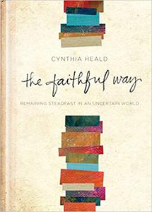 The Faithful Way Remaining Steadfast in an Uncertain World
