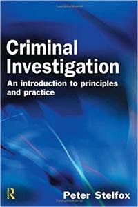 Criminal Investigation An Introduction to Principles and Practice