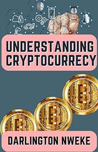 UNDERSTANDING CRYPTOCURRECY