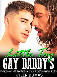 GAY DADDY'S LITTLE TOY Collection of MM Sex Bedtime Erotic Short Stories for Adults