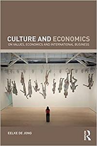 Culture and Economics On Values, Economics and International Business