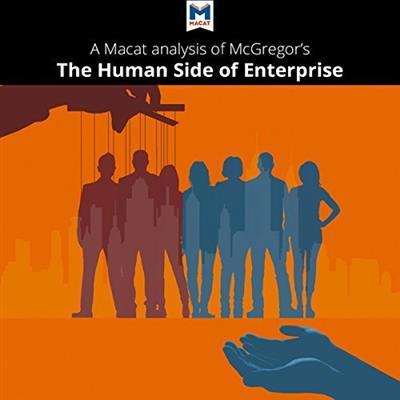 A Macat Analysis of Douglas McGregor's The Human Side of Enterprise  [Audiobook]