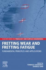 Fretting Wear and Fretting Fatigue Fundamental Principles and Applications