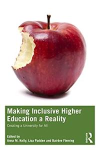 Making Inclusive Higher Education a Reality Creating a University for All