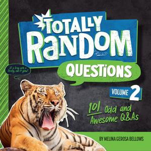 Totally Random Questions, Volume 2 101 Odd and Awesome Q&As (Totally Random Questions)