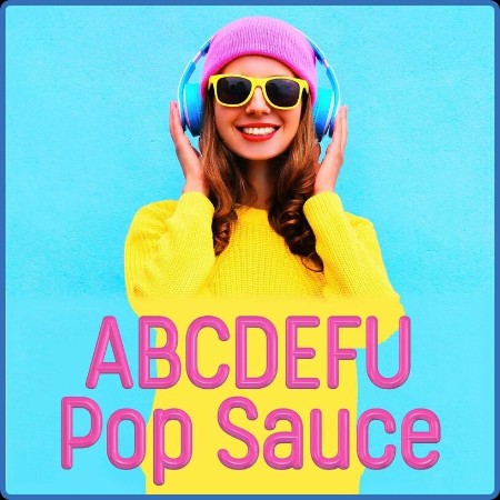 Various Artists - ABCDEFU - Pop Sauce (2023)