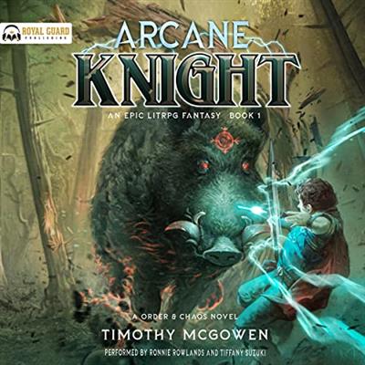 Arcane Knight An Epic LitRPG Fantasy [Audiobook]