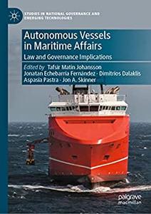 Autonomous Vessels in Maritime Affairs Law and Governance Implications
