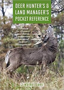 Deer Hunter's & Land Manager's Pocket Reference A Database for Hunters and Rural Landowners Interested in Deer Manageme