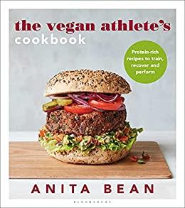 Vegan Athlete's Cookbook, The Protein-rich recipes to train, recover and perform