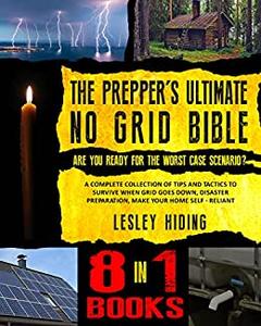 The Prepper's Ultimate No Grid Bible