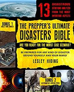 The Prepper's Ultimate Disasters Bible