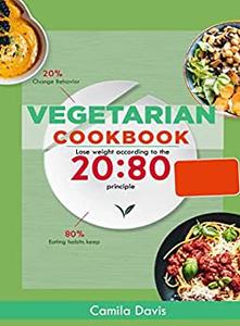 Vegetarian Diet Cookbook Lose weight according to the 2080 principle