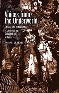 Voices from the Underworld Chinese Hell deity worship in contemporary Singapore and Malaysia