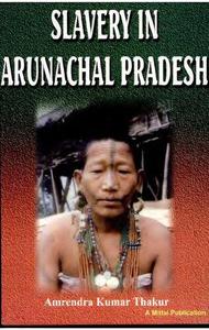 Slavery in Arunachal Pradesh