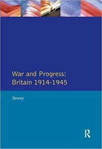 War and Progress Britain 1914-1945
