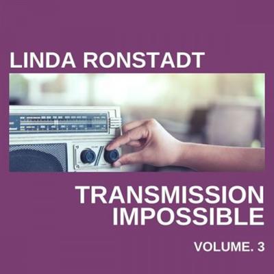 Linda Ronstadt – Transmission Impossible Vol. 3  (2022)