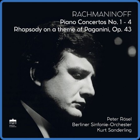 Peter Rösel - Rachmaninoff Piano Concertos & Paganini Rhapsody (2022 Remastered Ve...