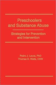 Preschoolers and Substance Abuse Strategies for Prevention and Intervention