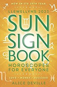 Llewellyn's 2023 Sun Sign Book Horoscopes for Everyone (Llewellyn's Sun Sign Book)