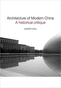 Architecture of Modern China A Historical Critique