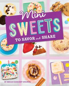 Mini Sweets to Savor and Share (Mini Makers)