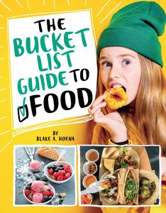 The Bucket List Guide to Food (The Bucket List Guide to Life)