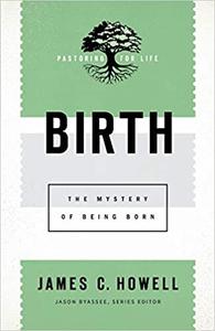 Birth The Mystery of Being Born
