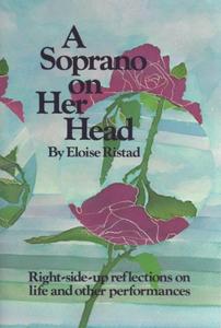A Soprano on Her Head Right-side-up reflections on life and other performances