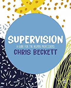 Supervision A guide for the helping professions