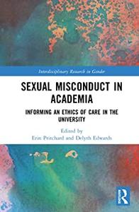 Sexual Misconduct in Academia Informing an Ethics of Care in the University