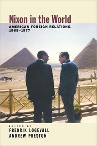 Nixon in the World American Foreign Relations, 1969-1977