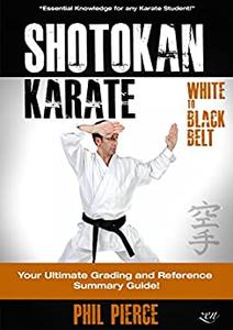 Shotokan Karate Your Ultimate Grading and Training Summary Guide