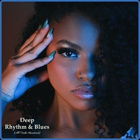Various Artists - Deep Rhythm & Blues (All Tracks Remastered) (2023)