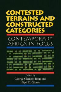 Contested Terrains and Constructed Categories Contemporary Africa in Focus