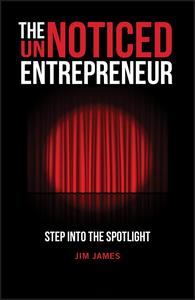 The UnNoticed Entrepreneur Step Into the Spotlight