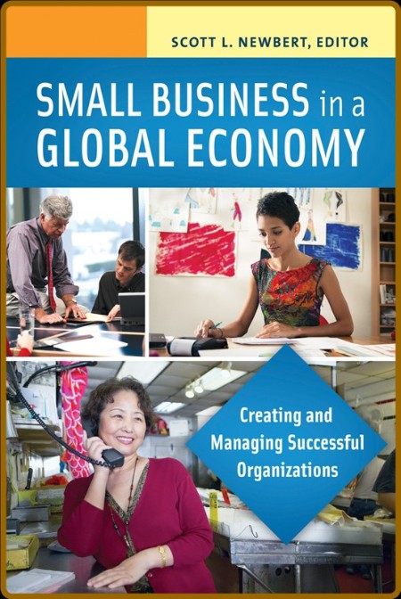 Small Business in a Global Economy [2 volumes] - Creating and Managing Successful ... 96e632e805adb419aee84e01d53c2124