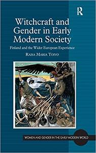 Witchcraft and Gender in Early Modern Society Finland and the Wider European Experience