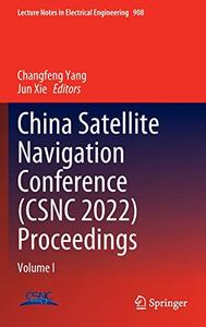China Satellite Navigation Conference (CSNC 2022) Proceedings Volume I 